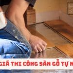 Bảng Giá Thi Công Sàn Gỗ Tự Nhiên