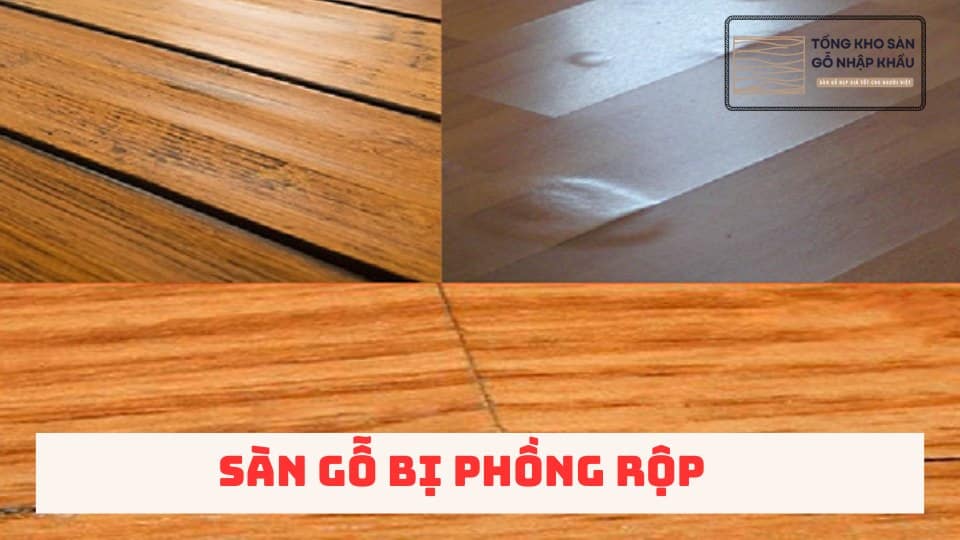 Sàn gỗ bị phồng rộp