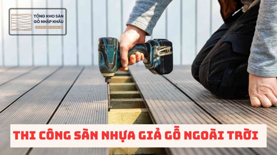Thi công sàn nhựa giả gỗ ngoài trời