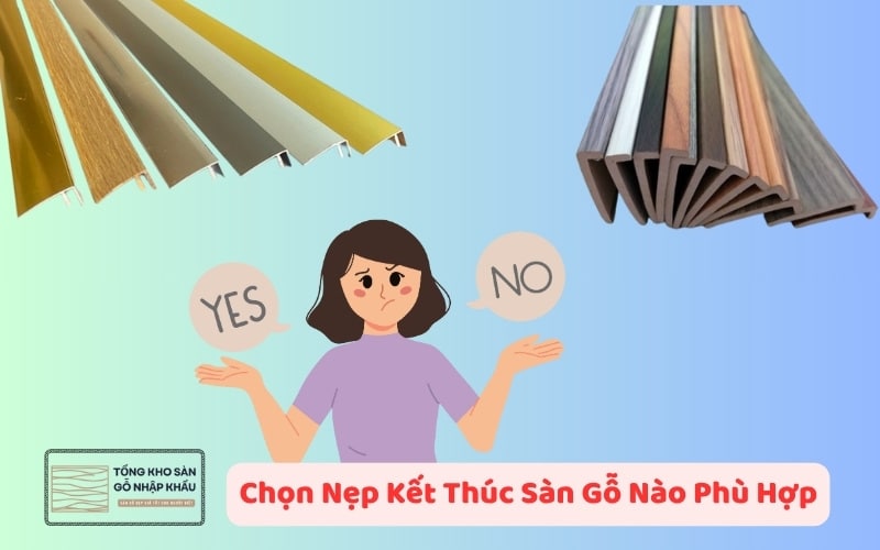 Chọn Nẹp Kết Thúc Sàn Gỗ Nào Phù Hợp