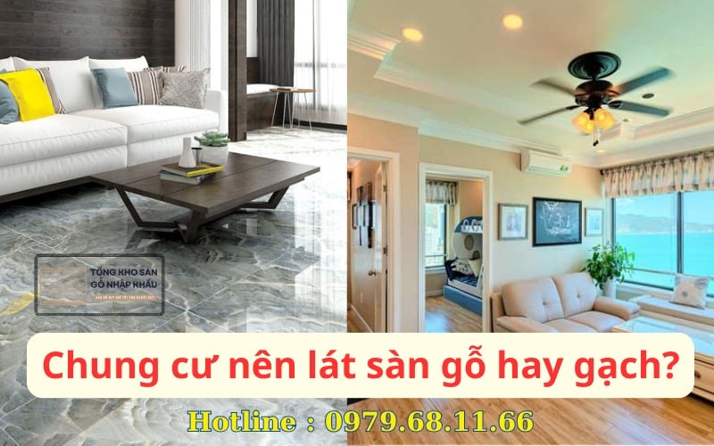 Chung cư nên lát sàn gỗ hay gạch