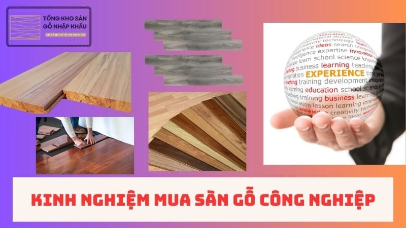Kinh Nghiệm Mua Sàn Gỗ Công Nghiệp