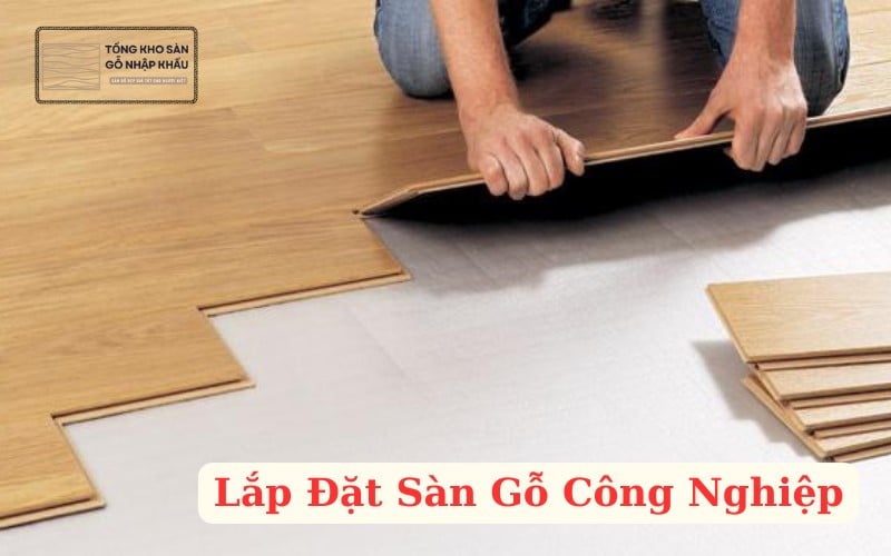 Lắp Đặt Sàn Gỗ Công Nghiệp