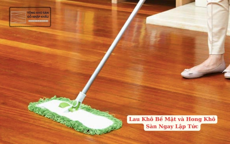 Lau Khô Bề Mặt và Hong Khô Sàn Ngay Lập Tức