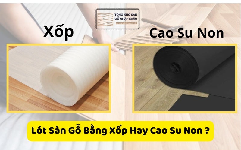 Lót Sàn Gỗ Bằng Xốp Hay Cao Su Non