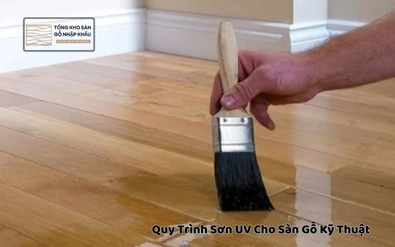 Quy Trình Sơn UV Cho Sàn Gỗ Kỹ Thuật Chuẩn