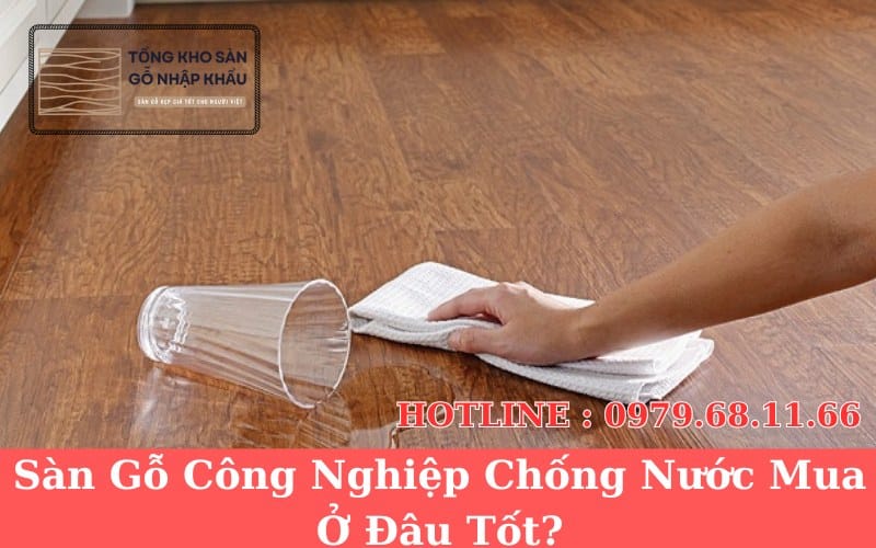Sàn Gỗ Công Nghiệp Chống Nước Mua Ở Đâu