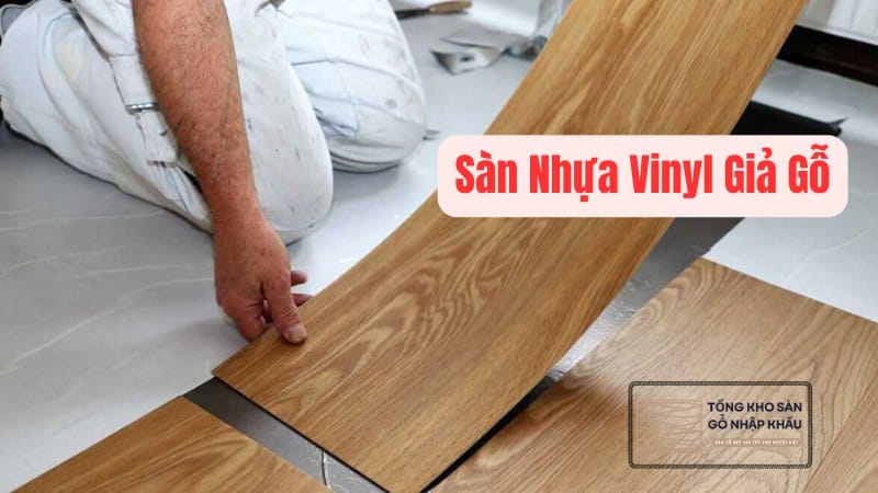 Sàn Nhựa Vinyl Giả Gỗ