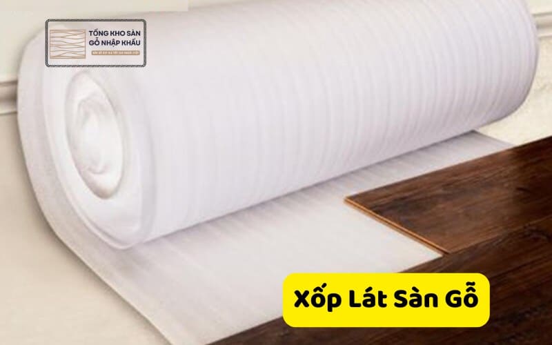 Xốp Lát Sàn Gỗ