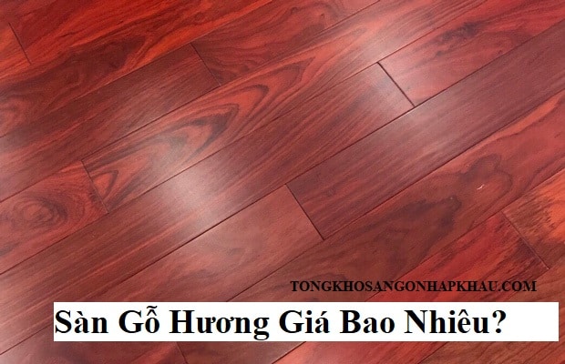 Sàn Gỗ Hương Giá Bao Nhiêu?