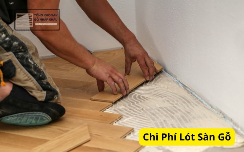 Chi Phí Lót Sàn Gỗ