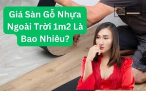 Giá Sàn Gỗ Nhựa Ngoài Trời 1m2 Là Bao Nhiêu
