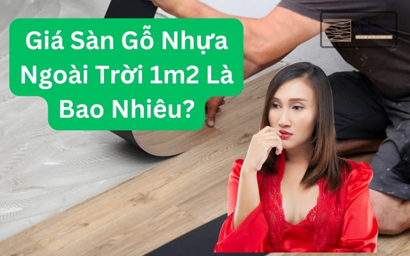 Giá Sàn Gỗ Nhựa Ngoài Trời 1m2 Là Bao Nhiêu