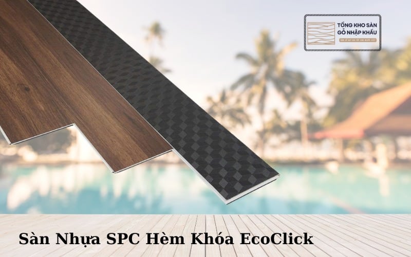 Sàn Nhựa SPC Hèm Khóa EcoClick