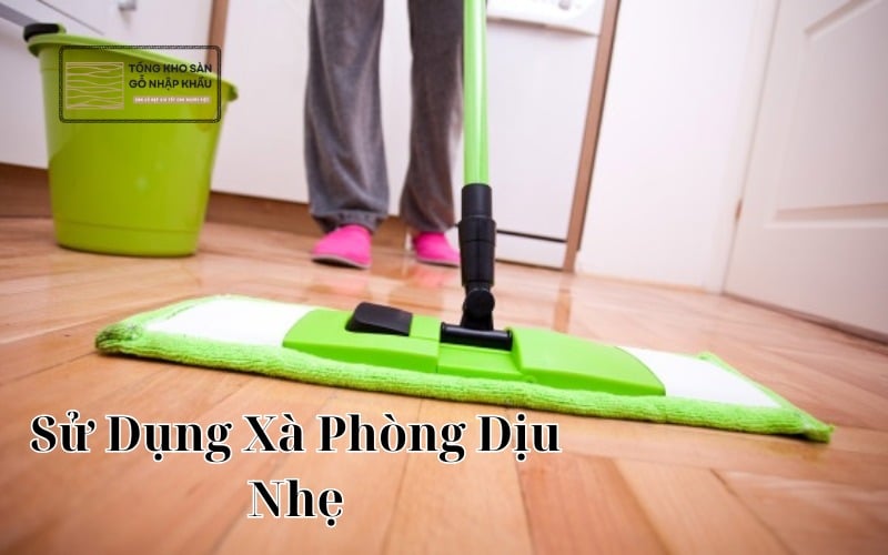 Sử Dụng Xà Phòng Dịu Nhẹ