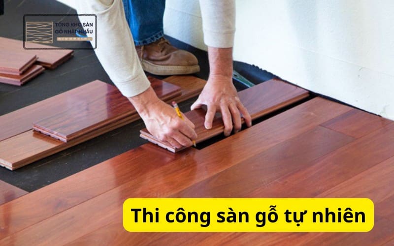 thi công sàn gỗ tự nhiên