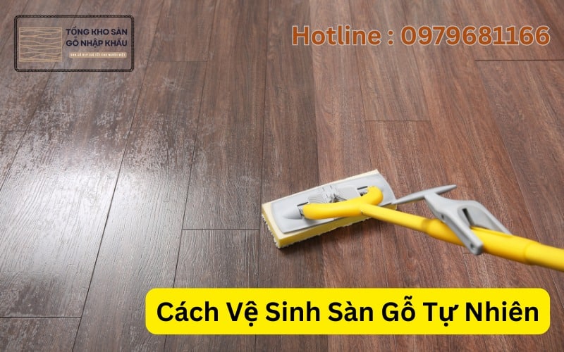 Cách Vệ Sinh Sàn Gỗ Tự Nhiên