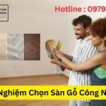 Kinh Nghiệm Chọn Sàn Gỗ Công Nghiệp