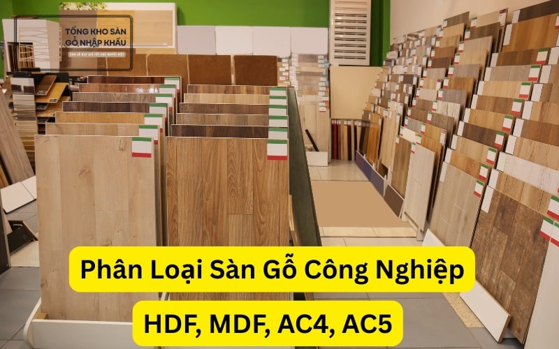 Phân Loại Sàn Gỗ Công Nghiệp