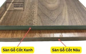 So Sánh Sàn Gỗ Cốt Xanh và Cốt Nâu
