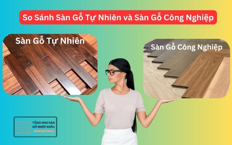 So Sánh Sàn Gỗ Tự Nhiên và Sàn Gỗ Công Nghiệp