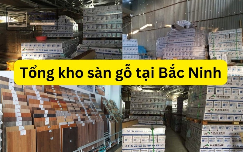 Tổng kho sàn gỗ tại Bắc Ninh
