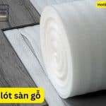 Xốp lót sàn gỗ