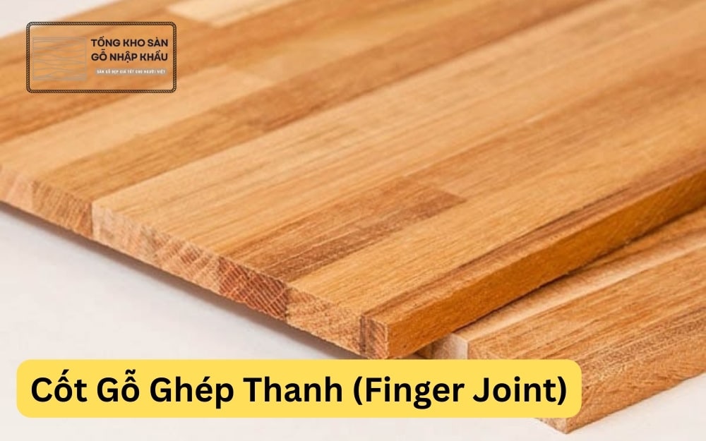 Cốt Gỗ Ghép Thanh (Finger Joint)