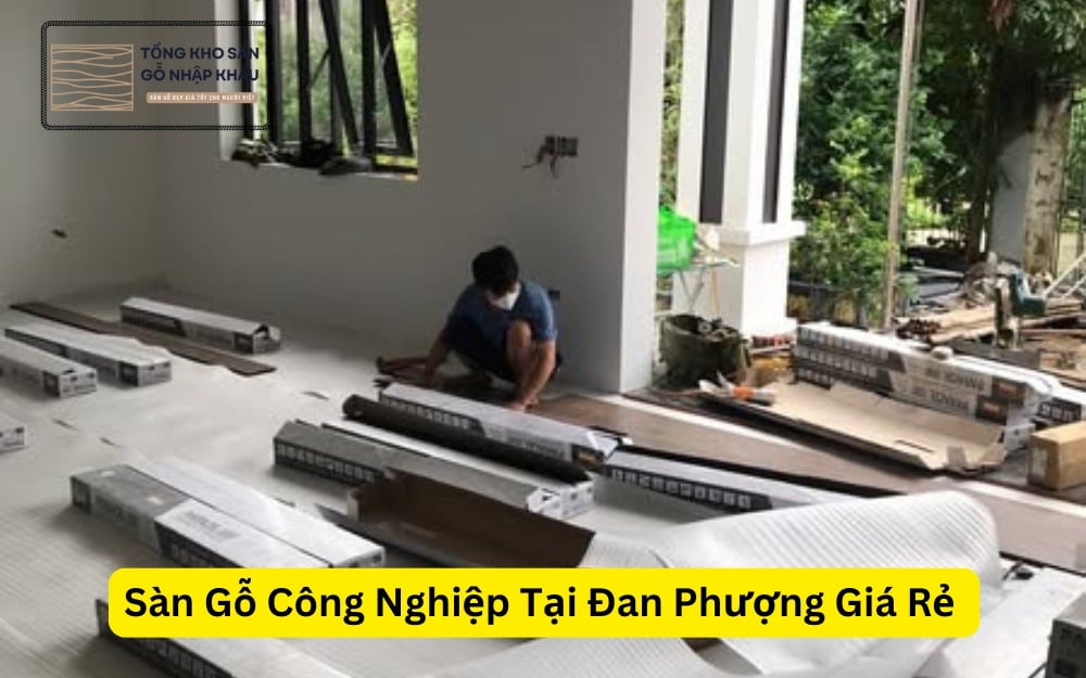 Sàn Gỗ Công Nghiệp Tại Đan Phượng Giá Rẻ