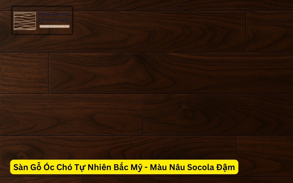 Sàn Gỗ Óc Chó Tự Nhiên Bắc Mỹ - Màu Nâu Socola Đậm
