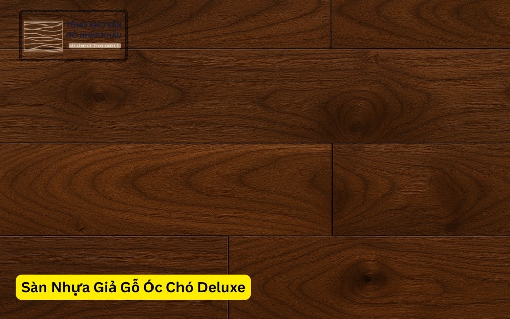 Sàn Nhựa Giả Gỗ Óc Chó Deluxe