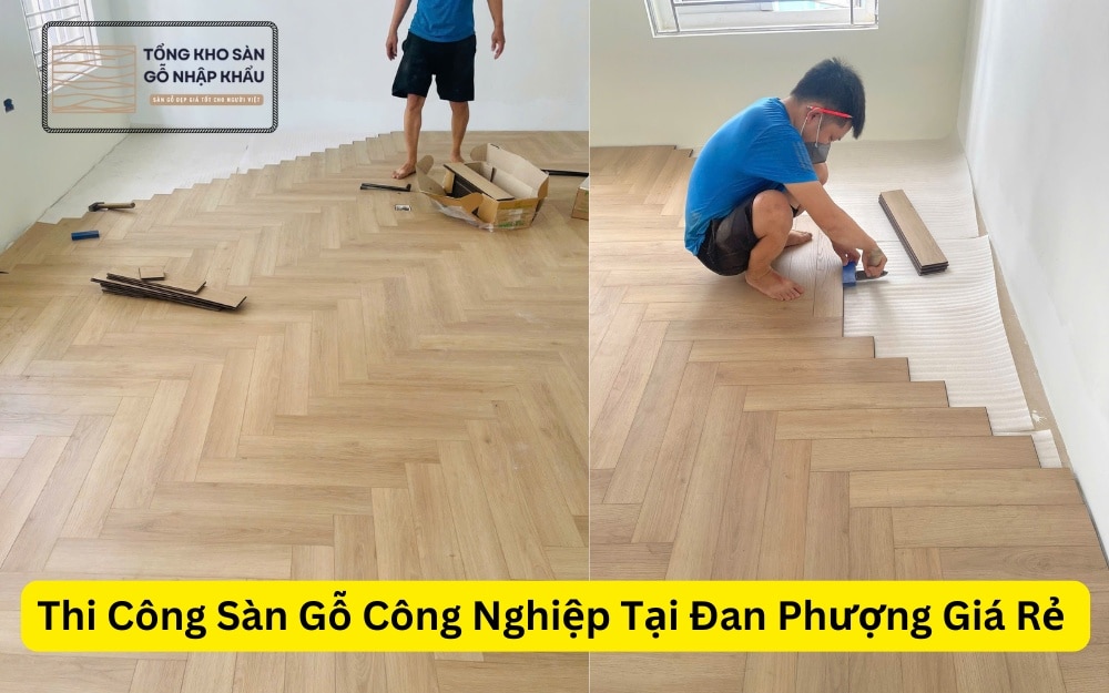 Thi Công Sàn Gỗ Công Nghiệp Tại Đan Phượng Giá Rẻ