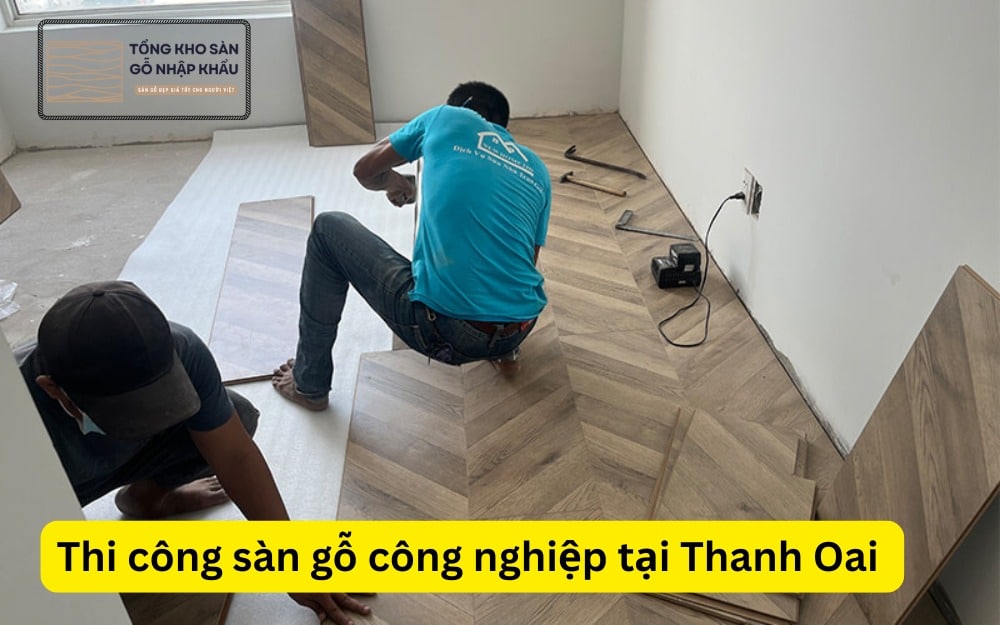 Thi công sàn gỗ công nghiệp tại Thanh Oai