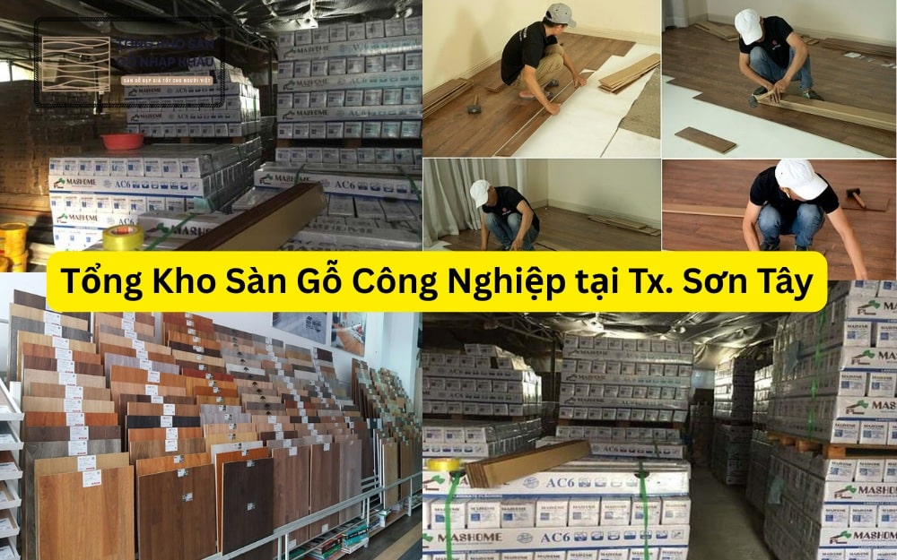 Tổng Kho Sàn Gỗ Công Nghiệp tại Tx. Sơn Tây