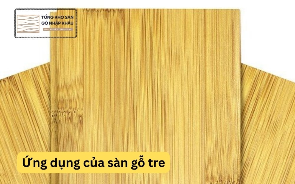 Ứng dụng của sàn gỗ tre