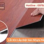 Lỗi Khi Lắp Đặt Sàn Nhựa Hèm Khóa