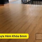 Sàn Nhựa Hèm Khóa 6mm